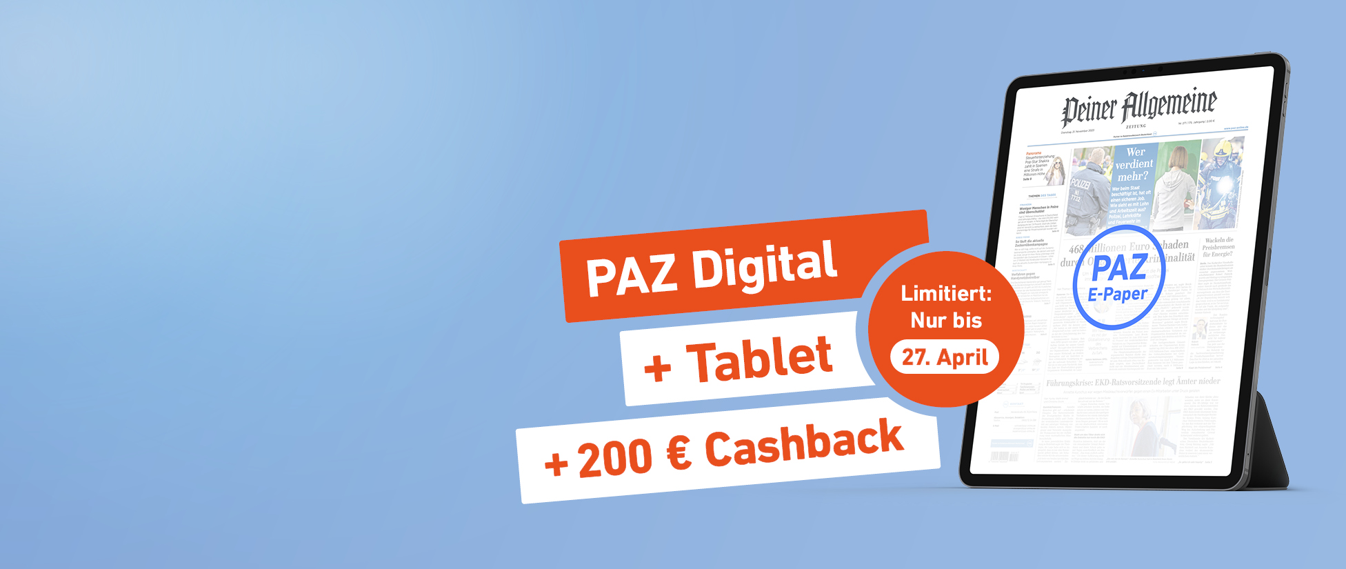 Einfach lesen. Mehr bekommen. PAZ Digital + Tablet + 200 € Cashback - Limitiert: Nur bis 27. April